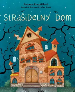 Dobrodružstvo, napätie, western Strašidelný dom - Zuzana Pospíšilová,Natália Kuľková,Zuzana Dreadka Krutá