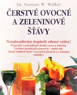 Šaláty, zelenina, ovocie Čerstvé ovocné a zeleninové šťávy - Norman W. Walker