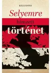 Romantická beletria Selyemre hímzett történet - Kelli
