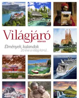 Geografia - ostatné Világjáró Könyvek - Élmények, kalandok - 20 éve a világ körül... - Kolektív autorov