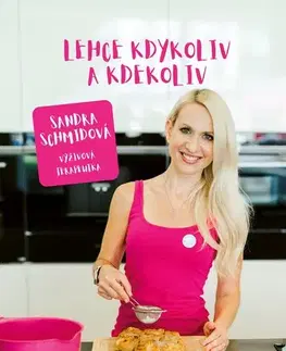 Zdravá výživa, diéty, chudnutie Lehce kdykoliv a kdekoliv - Sandra Schmidová