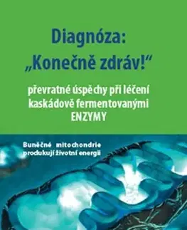 Medicína - ostatné Diagnóza: Konečně zdráv