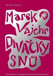 Eseje, úvahy, štúdie Divačky snů - Marek Vajchr