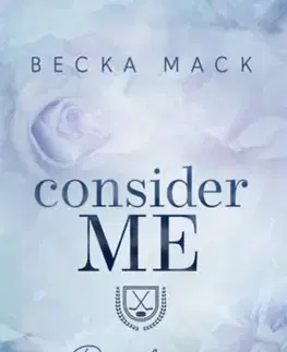 Romantická beletria Consider Me – Bízz bennem - Éldekorált kiadás - Becka Mack