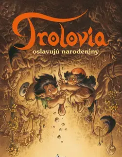 Rozprávky Trolovia oslavujú narodeniny - Sissel Boe,Peter Madsen