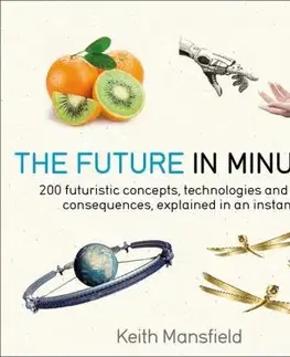 Veda, technika, elektrotechnika The Future in Minutes - Keith Mansfield