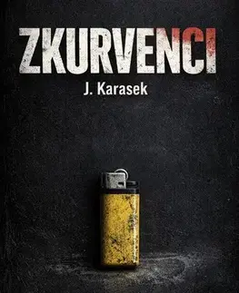 Detektívky, trilery, horory Zkurvenci - Jiří Karásek