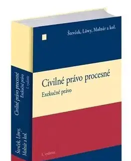 Správne právo Civilné právo procesné. Exekučné právo - Marek Števček,Alexandra Löwy,Peter Molnár