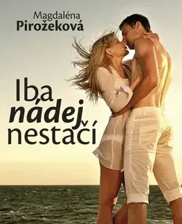 Slovenská beletria Iba nádej nestačí, 2. vydanie - Magdaléna Pirožeková
