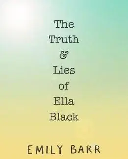 V cudzom jazyku The Truth and Lies of Ella Black - Emily Barr