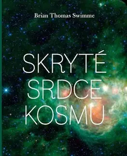 Filozofia Skryté srdce kosmu - Brian Thomas Swimme