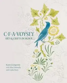 Architektúra C. F. A. Voysey - Arts & Crafts Designer - Karen Livingstone