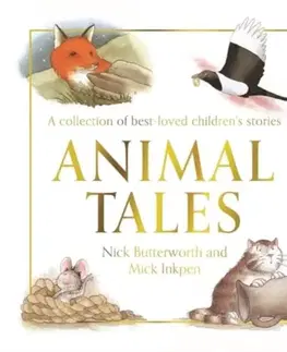 Encyklopédie pre deti a mládež - ostatné Animal Tales - Nick Butterworth
