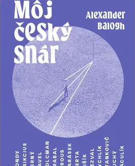 Slovenská beletria Môj český snár - Alexander Balogh