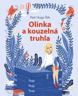 Pre deti a mládež - ostatné Olinka a kouzelná truhla - Petr Hugo Šlik