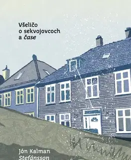 Svetová beletria Všeličo o sekvojovcoch a čase - Jón Kalman Stefánsson,Zuzana Stankovitsová
