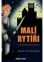 Sci-fi a fantasy Malí rytíři 1 - Výstup na Temnou horu - Dana Kloudová