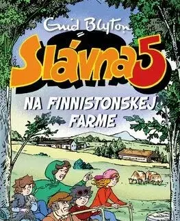 Dobrodružstvo, napätie, western Slávna päťka 18: Na Finnistonskej farme - Enid Blyton,Mária Klenková
