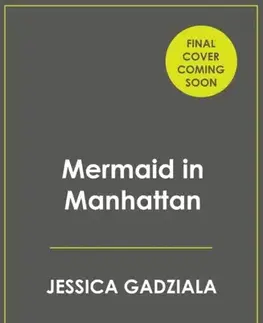 Sci-fi a fantasy Mermaid in Manhattan - Jessica Gadziala