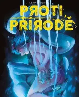 Komiksy Proti přírodě 3: Znovuzrození - Mirka Andolfová,Denisa Streublová
