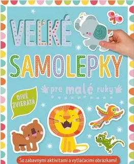 Nalepovačky, vystrihovačky, skladačky Veľké samolepky pre malé ruky: Divé zvieratá