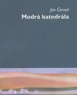 Novely, poviedky, antológie Modrá katedrála - Ján Červeň