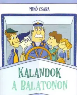 Dobrodružstvo, napätie, western Kalandok a Balatonon 1. - Csaba Mikó