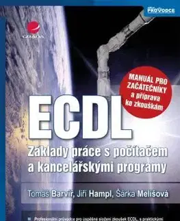 Programovanie, tvorba www stránok ECDL - manuál pro začátečníky a příprava ke zkouškám - Tomáš Barvíř,Jiří Hampl,Šárka Melišová