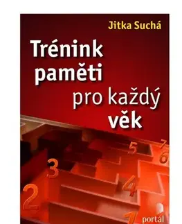Psychológia, etika Trénink paměti pro každý věk - Jitka Suchá