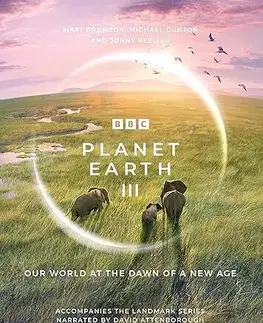 Príroda Planet Earth III - Matt Brando,Mike Gunton,Jonny Keeling