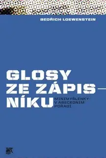 Eseje, úvahy, štúdie Glosy ze zápisníku - Bedřich Loewenstein