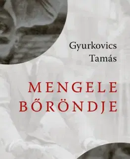 Historické romány Mengele bőröndje - Tamás Gyurkovics