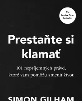 Rozvoj osobnosti Prestaňte si klamať - Simon Gilham