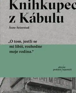 Fejtóny, rozhovory, reportáže Kníhkupec z Kábulu - Asne Seierstad