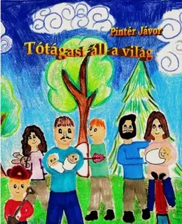 Svetová beletria Tótágast áll a világ - Pintér Jávor