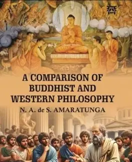 Náboženstvo A Comparison of Buddhist and Western Philosophy - N.A. Amaratunga