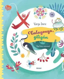 Básničky a hádanky pre deti Galagonya, giligán - Imre Varga,Kata Pap