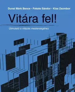 Marketing, reklama, žurnalistika Vitára fel! - Dunai Márk Bence,Fekete Sándor,Kiss Zsombor