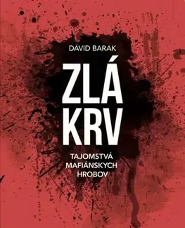 Mafia, podsvetie Zlá krv - Tajomstvá mafiánskych hrobov - Dávid Barak