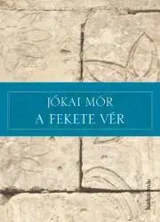 Svetová beletria A fekete vér - Mór Jókai