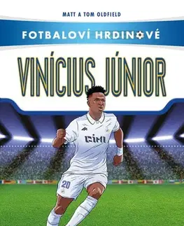 Šport Vinícius Júnior - Tom Oldfield,Matt Oldfield,Lubomír Sedlák