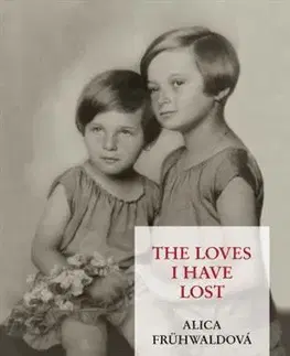Slovenská beletria The loves i have lost - Alica Frühwaldová