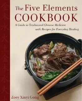 Ázijská The Five Elements Cookbook - Zoey Xinyi Gong