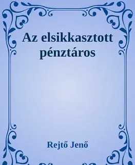 Svetová beletria Az elsikkasztott pénztáros - Jenő Rejtő