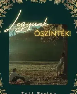 Dobrodružstvo, napätie, western Legyünk őszinték - Kuti Eszter