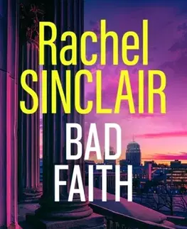 Detektívky, trilery, horory Bad Faith - Rachel Sinclair