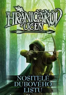 Sci-fi a fantasy Hraničářův učeň 4 - Nositelé dubového listu - John Flanagan