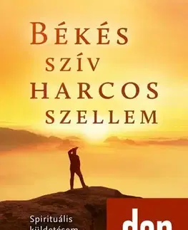 Duchovný rozvoj Békés szív harcos szellem - Dan Millman