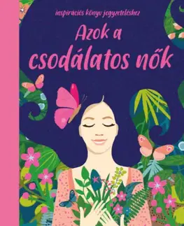 Hobby - ostatné Azok a csodálatos Nők