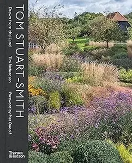 Architektúra Tom Stuart-Smith: Drawn From the Land - Tim Richardson,Tom Stuart-Smith